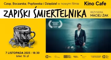 „Zapiski śmiertelnika”, czyli czarna komedia w Kinie Cafe 