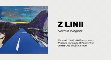 „Z LINII” | Wystawa prac Natalii Wegner