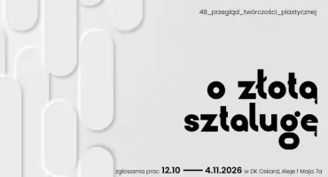 48. Przegląd Twórczości Plastycznej „O Złotą Sztalugę”