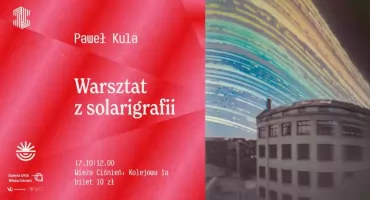 Chcesz poeksperymentować z fotografią? Weź udział w warsztatach w Wieży Ciśnień