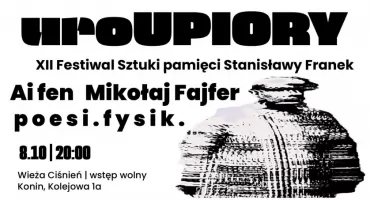 uroUPIORY XII Festiwal Sztuki pamięci Stanisławy Franek
